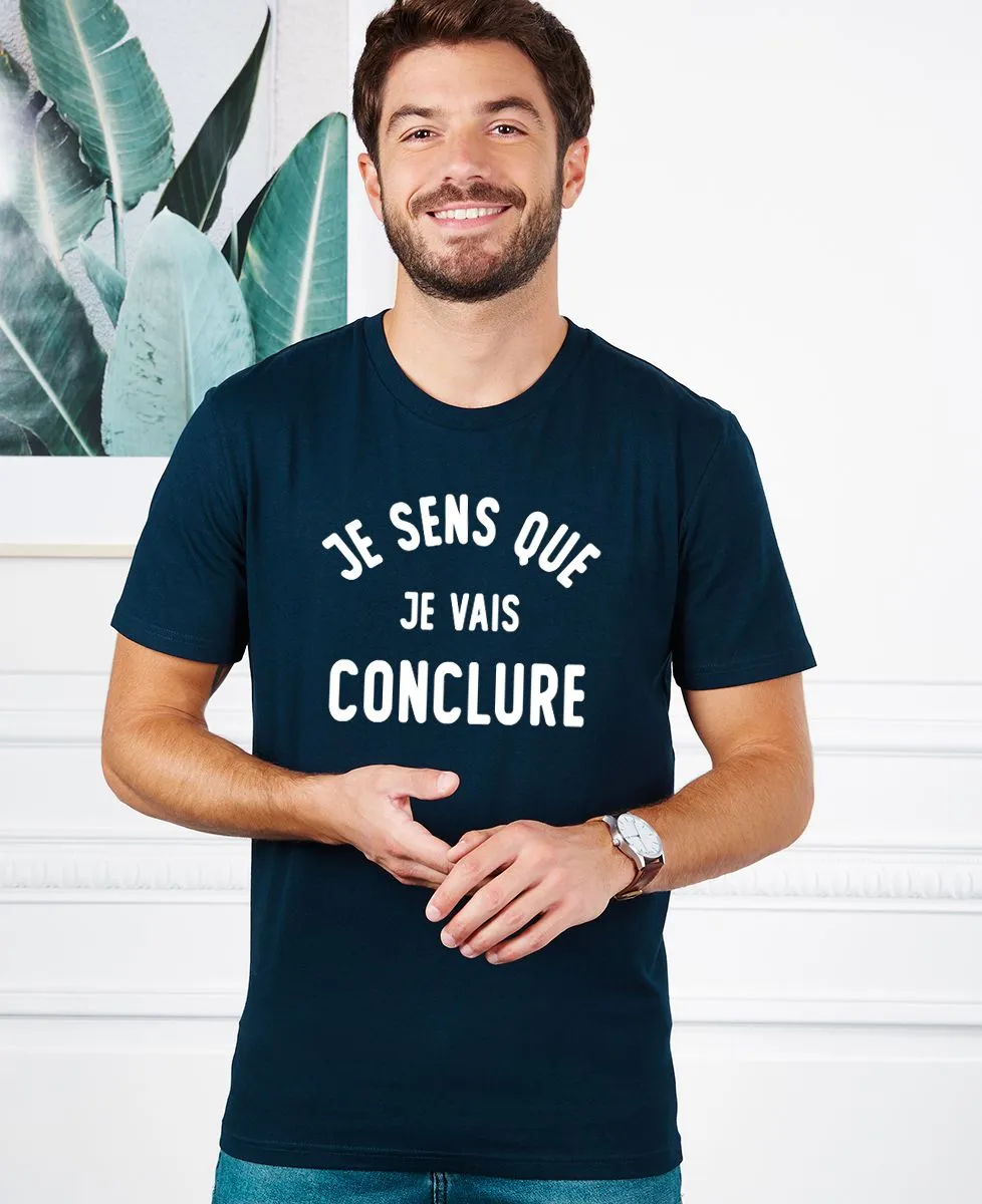 T-Shirt homme Je sens que je vais conclure